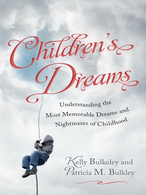 Детские сны: как понять самые запоминающиеся сны и кошмары детства?